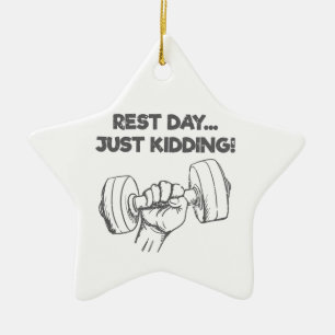 Funny Workout Quote Erholung Day Just Kidding Keramik Ornament