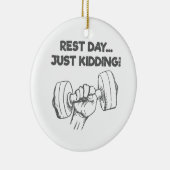 Funny Workout Quote Erholung Day Just Kidding Keramik Ornament (Rechts)