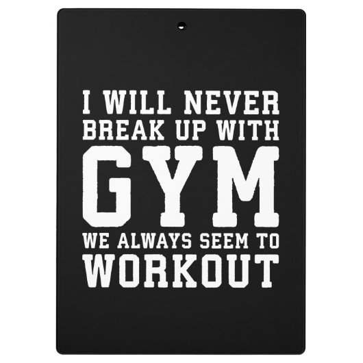 Funny Workout Saying, i'll Never Break Up With Gym Klemmbrett (Rückseite)