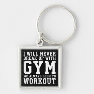 Funny Workout Saying, i'll Never Break Up With Gym Schlüsselanhänger