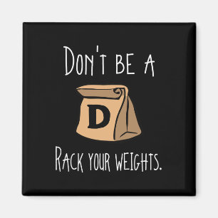Funny Workout Shirt ist kein Rack nach Gewicht Magnet
