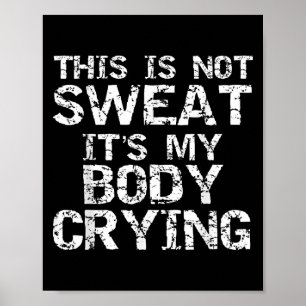 Funny Workout Sprichwort Das ist nicht schwitzen,  Poster