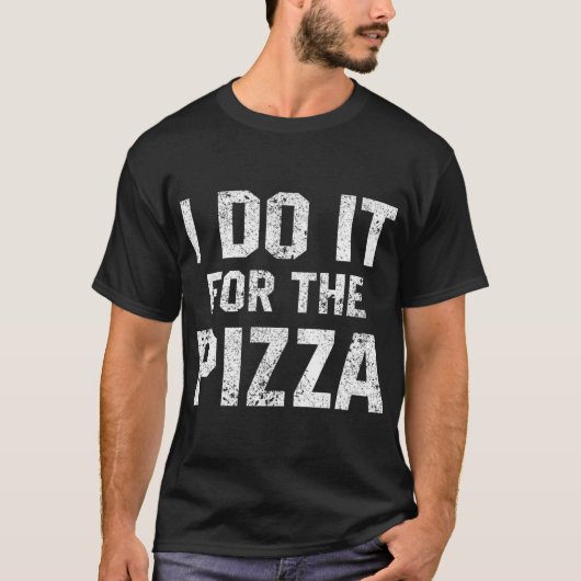 Funny Workout Zitat, das ich mache für die Pizza M T-Shirt (Vorderseite)