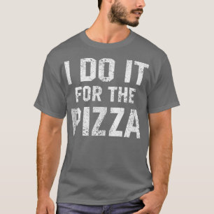 Funny Workout Zitat, das ich mache für die Pizza M T-Shirt