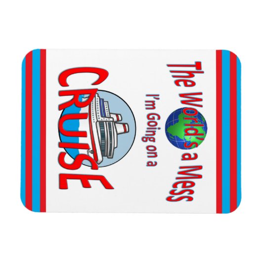 Funny Worlas a Mess Cruise Magnet (Horizontal)