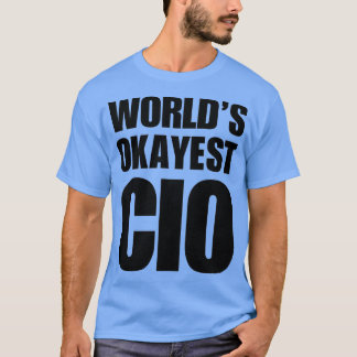 Funny Worldampamp39s Okay est CIO Geschenke für CI T-Shirt