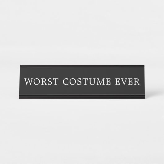 Funny Worst Costume Ever Halloween Sign Schreibtischnamensplakette (Vorderseite )