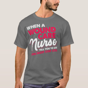 Funny Wound e Nurse Zitat 1 T-Shirt