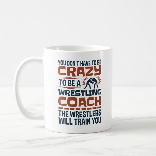 Funny Wrestling Coach Crazy Quote Kaffeetasse (Links)