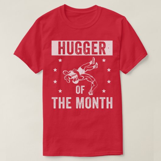 Funny Wrestling Hugger vom Month Wrestle Wrestl T-Shirt (Design vorne)