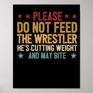 Funny Wrestling Liebhaber Fan bitte gefüttert Poster