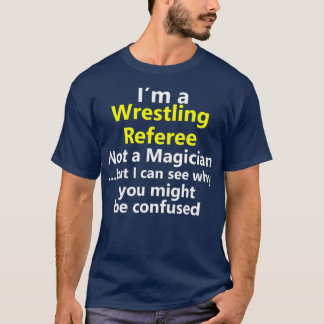 Funny Wrestling Referent Job Karriere Beruf T-Shirt