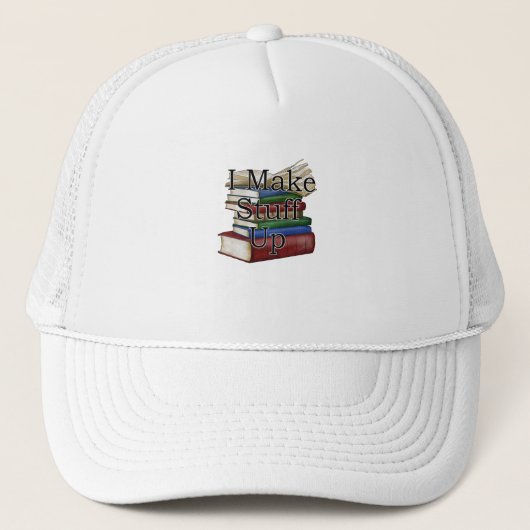Funny Writer Author Writing I Write Books Truckerkappe (Vorderseite)