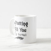 Funny Writer Plotting to Töten Sie Kaffeetasse (Vorderseite Links)