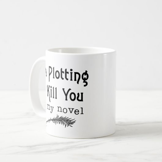 Funny Writer Plotting to Töten Sie Kaffeetasse (Vorderseite Links)