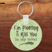 Funny Writer Plotting to Töten Sie Schlüsselanhänger (Vorderseite)
