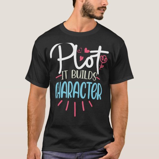 Funny Writer Sprichwort Plot baut es Zeichenbuch T-Shirt (Vorderseite)