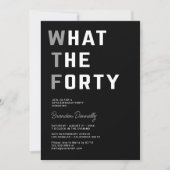 Funny WTF Adult 40. Geburtstag Party Einladung (Vorderseite)