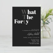 Funny WTF Erwachsene 40. Geburtstag Einladung (Stehend Vorderseite)