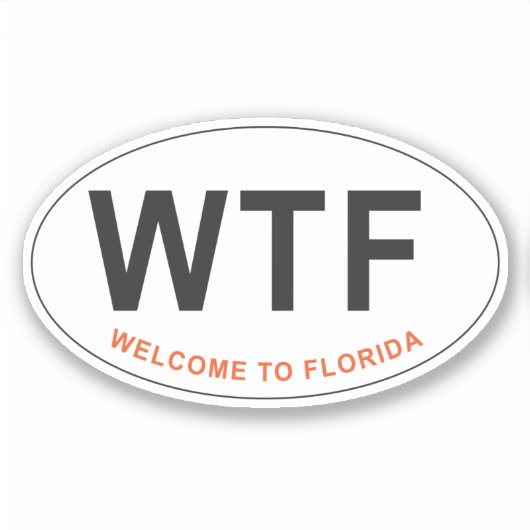 Funny WTF Willkommen in Florida Aufkleber (Vorderseite)