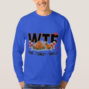 Funny WTF - Wine Turkey Familienfest T-Shirt