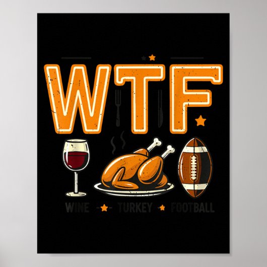 Funny Wtf Wine Turkey Football Thanksgiving Dinner Poster (Vorne)