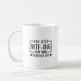 Funny WTH Life Zitat | Sarcastic Spaß Design Kaffeetasse