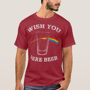 Funny wünscht, du wärst Bier Shirt Beer Drinker