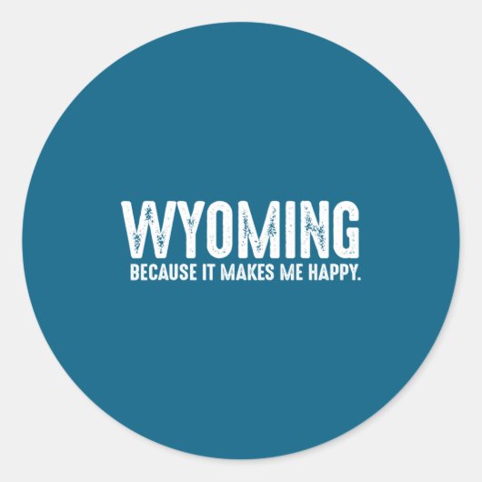 Funny Wyoming Quote Proud Us State Resident Joke  Runder Aufkleber (Vorderseite)