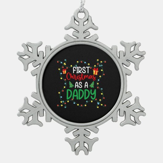 Funny Xmas Day First Christmas As a Daddy Ohrts Schneeflocken Zinn-Ornament (Vorderseite)