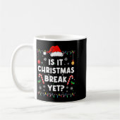 Funny Xmas Holiday Is It Christmas Break Yet Teach Kaffeetasse (Links)