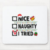 Funny Xmas Nice Naughty I Tried Christmas List Fam Mousepad (Vorne)