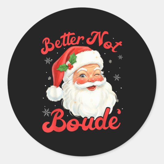Funny Xmas Santa Claus Pun Better Not Boude Gift D Runder Aufkleber (Vorderseite)