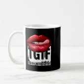 Funny Y Quote Tgif Tongue Goes In First Kaffeetasse (Links)
