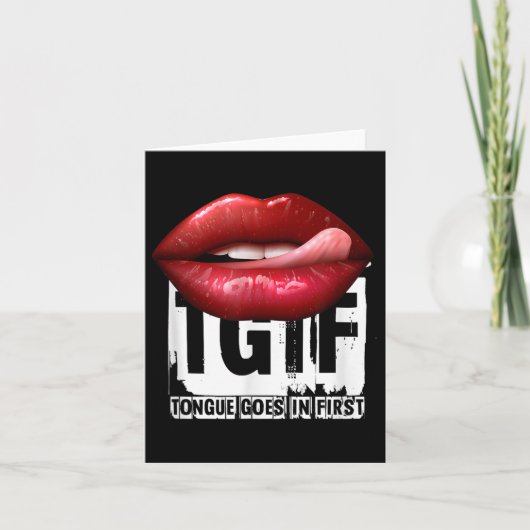 Funny Y Quote Tgif Tongue Goes In First Karte (Vorderseite)