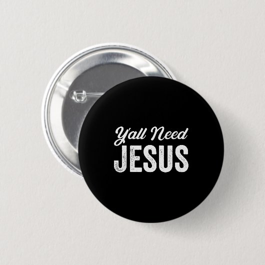 Funny Y'all Need Jesus Christian Religion Christ J Button (Vorne & Hinten)