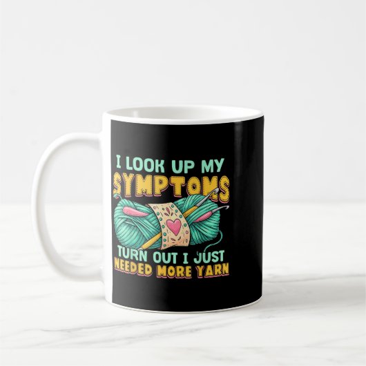 Funny Yarn Symptoms Needed More Yarn Knitting Croc Kaffeetasse (Links)