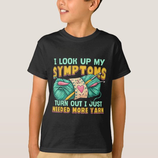 Funny Yarn Symptoms Needed More Yarn Knitting Croc T-Shirt (Vorderseite)