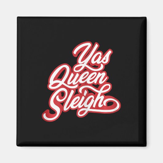 Funny Yas Queen Sleigh Magnet (Vorne)