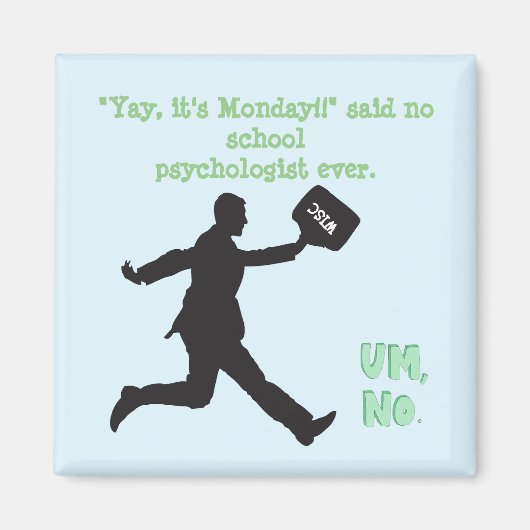 Funny "Yay, It's Monday" School Psychology Magnet (Vorne)
