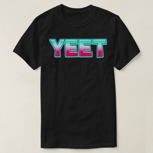 Funny Yeet dank Meme Video Game Lover Viral Phrase T-Shirt (Design vorne)