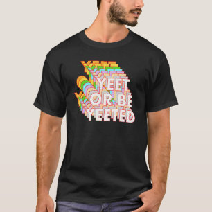 Funny Yeet oder lassen Sie sich durch Meme Online  T-Shirt