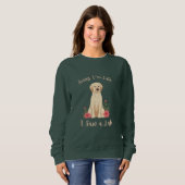 Funny Yellow Lab Sorry I'm Late I Saw a Lab Sweatshirt (Vorne ganz)