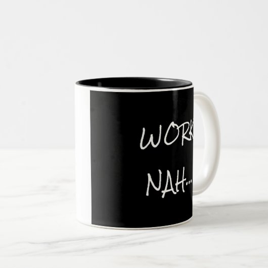 Funny Yes Boss Work Nah Zweifarbige Tasse (VorderseiteRechts)