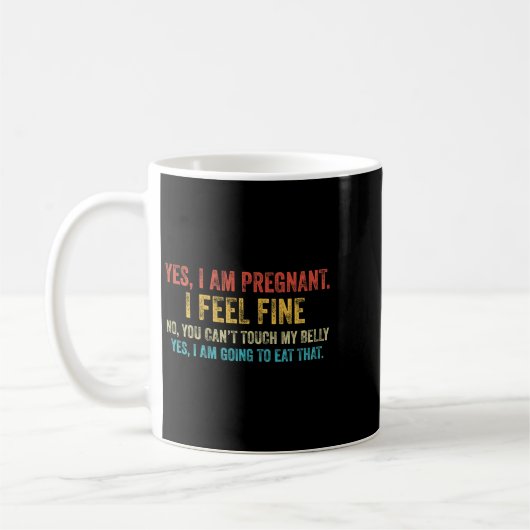 Funny Yes I Am Pregnant I Feel Fine Pregnancy New Kaffeetasse (Links)