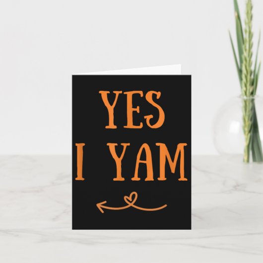 Funny Yes I Yam Erntedank Fall Harvest Coupe m Karte (Vorderseite)