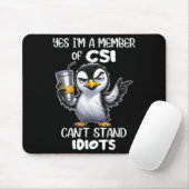 Funny Yes Ich bin Mitglied von CSI kann Idioten ni Mousepad (Mit Mouse)