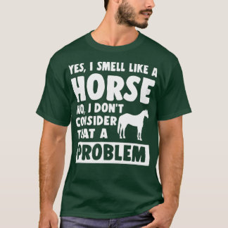 Funny Yes Ich rieche wie ein Pferdeschlittenpferd  T-Shirt