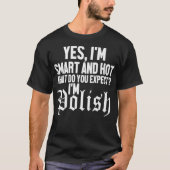 Funny Yes Im Smart Hot Im Polnisch Polen Dyngus T-Shirt (Vorderseite)