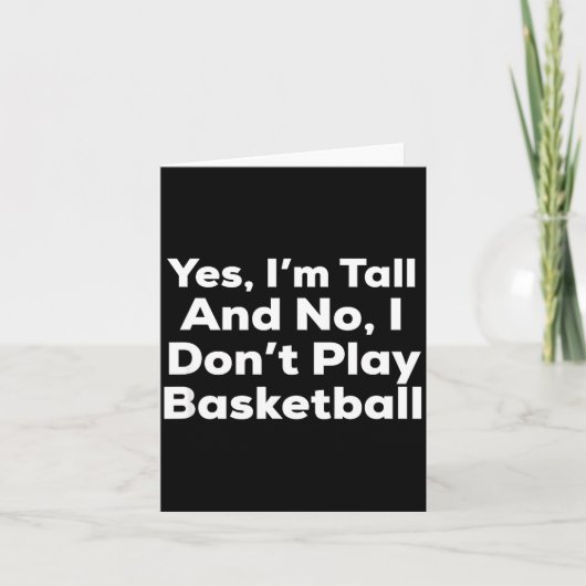 Funny Yes, Im Tall And No I Don't Play Basketball Karte (Vorderseite)